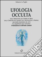 Ufologia occultaDalle abduction agli uomini in nero. E-book. Formato Mobipocket ebook