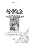 La Magia Cerimonialeil libro della magia. E-book. Formato EPUB ebook