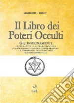 Libro dei Poteri OccultiOltre la Vita - Chiaroveggenza - Controllo del Pensiero - Alchimia Spirituale. E-book. Formato EPUB ebook