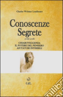 Conoscenze SegreteChiaroveggenza - Potere del Pensiero. E-book. Formato EPUB ebook di Charles Webster Leadbeater