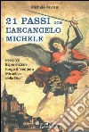 21 Passi con l'Arcangelo MichelePercorso esperienziale lungo il Sentiero Micaelico della Dea. E-book. Formato EPUB ebook