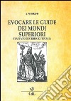 Evocare le guide dei mondi superioriTrattato esoterico di Teurgia. E-book. Formato EPUB ebook di S.A.Weor