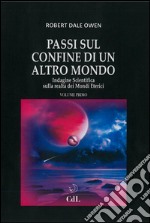 Passi sul confine di un altro mondo vol 1Indagine scientifica sulla realtà dei mondi eterici. E-book. Formato EPUB ebook