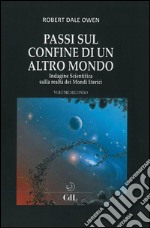 Passi sul Confine di un altro MondoIndagine Scientifica sulla realtà dei Mondi Eterici. E-book. Formato EPUB