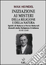 Iniziazione ai misteri della religione e della naturaSpiriti di natura e le forze naturali. E-book. Formato EPUB ebook