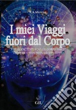 I Miei Viaggi Fuori dal Corpo. E-book. Formato EPUB ebook