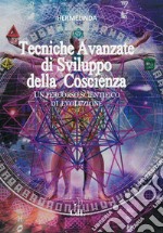 Tecniche Avanzate di Sviluppo della Coscienza. E-book. Formato EPUB ebook