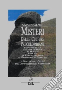 Misteri delle Culture Precolombiane. E-book. Formato EPUB ebook di Simone Barcelli