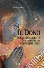 Il DonoUn Manuale per l&apos;Anima. E-book. Formato EPUB ebook