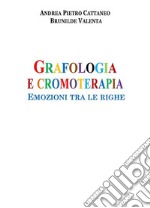 Grafologia e CromoterapiaEmozioni tra le righe. E-book. Formato EPUB ebook