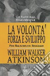 La VolontàForza e Sviluppo. E-book. Formato EPUB ebook
