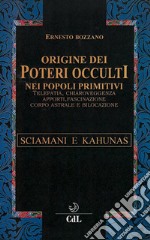 Origine dei Poteri Occulti nei Popoli Primitivi. E-book. Formato EPUB ebook