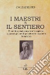 I Maestri e Il Sentiero. E-book. Formato EPUB ebook