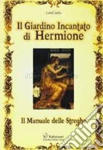 Il Giardino Incantato di HermioneIl Manuale delle Streghe. E-book. Formato EPUB