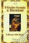 Il Giardino Incantato di HermioneIl Manuale delle Streghe. E-book. Formato EPUB ebook di Carol Saito