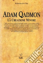 Adam QadmonLa Creazione Minore. E-book. Formato EPUB ebook