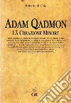 Adam QadmonLa Creazione Minore. E-book. Formato EPUB ebook