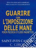 Guarire con l'Imposizione delle Mani. E-book. Formato EPUB ebook