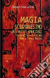 Magia e Sciamanesimo dei Nativi AmericaniStoria della MAgia. E-book. Formato EPUB ebook