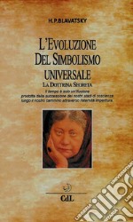 L'Evoluzione del Simbolismo UniversaleLa Dottrina Segreta. E-book. Formato EPUB