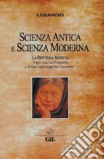 Scienza Antica e Scienza ModernaLa Dottrina Segreta. E-book. Formato EPUB ebook