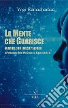 La Mente che GuarisceGuarire con i mezzi psichici. E-book. Formato EPUB ebook