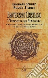 Esoterismo CristianoL'Iniziazione di Rosacroce. E-book. Formato EPUB ebook di Edouard Schuré