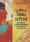 La Mitica Terra di PuntSulle Tracce del Misterioso Regno che Commerciava con i Faraoni. E-book. Formato EPUB ebook di Simone Barcelli