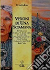 Visioni di una SciamanaEsplorazione di una vita,  di un corpo e di un’anima nel tempo  attraverso gli occhi di una Sciamana  Italiana di Tradizione  Ereditaria. E-book. Formato EPUB ebook di Titti Bellini