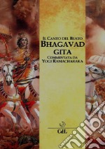 Bhagavad GitaTradotta e curata da Yogi Ramacharaka. E-book. Formato EPUB