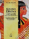 Eleganza Divina. E-book. Formato EPUB ebook di Michela Chiarelli