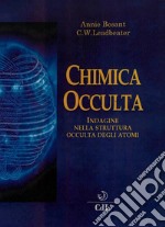 Chimica OccultaIndagine nella struttura occulta degli atomi. E-book. Formato EPUB ebook