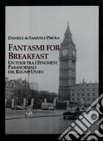 Fantasmi for BreakfastUn tour tra i fenomeni  paranormali del Regno Unito . E-book. Formato EPUB ebook