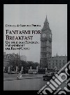 Fantasmi for BreakfastUn tour tra i fenomeni  paranormali del Regno Unito . E-book. Formato EPUB ebook