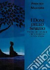 I Doni dello Spirito. E-book. Formato EPUB ebook di Prentice Mulford