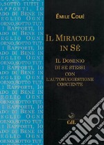 Il Miracolo in SèIl dominio di se stessi. E-book. Formato EPUB ebook