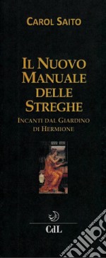 Il Nuovo Manuale delle StregheIncanti dal Giardino di Hermione. E-book. Formato EPUB