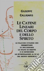 Le Catene Lineari del Corpo e dello Spirito. E-book. Formato EPUB ebook