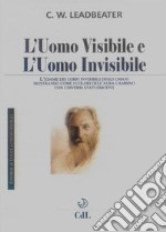 L&apos;Uomo Visibile e l&apos;Uomo InvisibileL&apos;esame dei corpi invisibili degli umani mostrando come i colori cambino con i diversi stati emotivi - con le tavole originali. E-book. Formato EPUB ebook