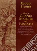 I Mistici Grandi Maestri del Passato. E-book. Formato EPUB ebook