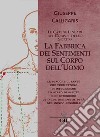 La Fabbrica dei Sentimenti sul Corpo dell'UomoVolume I . E-book. Formato EPUB ebook di Giuseppe Calligaris