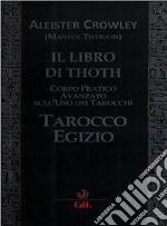 Libro di Thoth - Tarocco EgizioCorso pratico avanzato sull'uso dei Tarocchi. E-book. Formato EPUB ebook