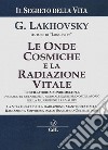 Le Onde Cosmiche e la Radiazione VitaleIl Segreto della Vita. E-book. Formato EPUB ebook