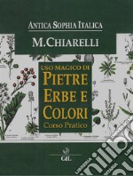 Uso Magicodi Pietre Erbe e ColoriCorso Pratico. E-book. Formato EPUB ebook