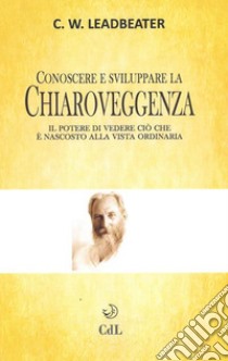 Chiaroveggenza. E-book. Formato EPUB ebook di Charles W. Leadbeater