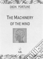 THE MACHINERY  OF THE MIND. E-book. Formato EPUB ebook