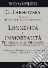 Longevità e Immortalità per Mezzo delle Vibrazioni. E-book. Formato EPUB ebook