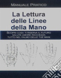 La lettura delle linee della mano. E-book. Formato EPUB ebook di myriam