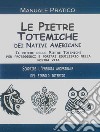 Le Pietre Totemiche dei Nativi AmericaniManuale pratico. E-book. Formato EPUB ebook