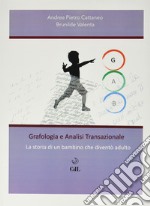 Grafologia e Analisi transpersonaleLa storia di un Bambino che diventò Adulto. E-book. Formato EPUB ebook